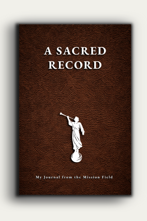 A Sacred Record - LDS Missionary Journal